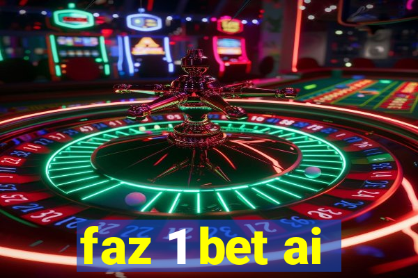 faz 1 bet ai